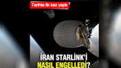 İran'ın Starlink'i nasıl engellediği ortaya &ccedil;ıktı: Tarihte ilk kez yaptı