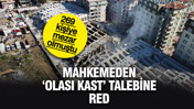 Rönesans Rezidans davasında “olası kast” talebi reddedildi: Aileler isyan etti