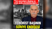 Ter&ouml;rist başının Suriye endişesi: T&uuml;m sorunların m&uuml;zakere ve ortak akılla &ccedil;&ouml;z&uuml;lebileceğini...