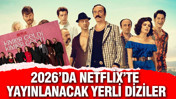 2026&rsquo;da Netflix&rsquo;te yayınlanacak yerli diziler