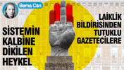 Laiklik bildirisinden tutuklu gazetecilere: Sistemin kalbine dikilen heykel