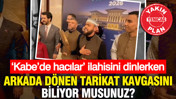 &lsquo;Kabe&rsquo;de hacılar&rsquo; ilahisini dinlerken arkada d&ouml;nen tarikat kavgasını biliyor musunuz?