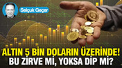 Altın 5 bin doların &uuml;zerinde: Bu zirve mi, yoksa dip mi?