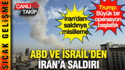 İsrail'den İran'a saldırı: Tahran'dan misilleme