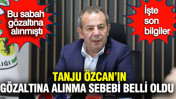 Tanju Özcan'ın gözaltına alınma sebebi belli oldu