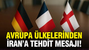 Almanya, Fransa ve İngiltere&rsquo;den İran&rsquo;a tehdit