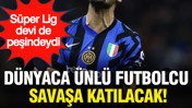 Dünyaca ünlü futbolcu savaşa katılacak: Süper Lig devi de peşindeydi