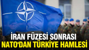 İran f&uuml;zesi sonrası NATO'dan T&uuml;rkiye hamlesi