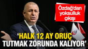 &Uuml;mit &Ouml;zdağ'dan yoksulluk &ccedil;ıkışı: Halkın b&uuml;y&uuml;k b&ouml;l&uuml;m&uuml; 12 ay oru&ccedil; tutmak zorunda kalıyor