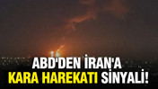 ABD'den İran'a kara harekatı sinyali