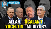 Allah, “Öcalan’ı yüceltin” mi diyor?