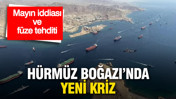 H&uuml;rm&uuml;z Boğazı&rsquo;nda yeni kriz: Mayın iddiası ve f&uuml;ze tehdidi