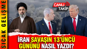 İran basını savaşın 13&rsquo;&uuml;nc&uuml; g&uuml;n&uuml;n&uuml; b&ouml;yle yazdı