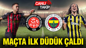 Fatih Karagümrük-Fenerbahçe (Canlı anlatım)