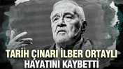 İlber Ortaylı hayatını kaybetti