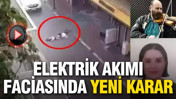 İzmir’de elektrik akımı faciası davasında yeni karar
