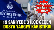 Adliyede "ışınlanma" devri: 19 saniyede 3 ilçe geçen dosya yargıyı karıştırdı