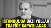 İlber Ortaylı'nın cenazesi nedeniyle İstanbul'da bazı yollar trafiğe kapatılacak