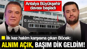 Antalya Büyükşehir Belediyesi’ne yönelik 'rüşvet' ve 'yolsuzluk' davası başladı