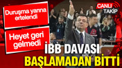 İBB davası başlamadan bitti: Heyet salonu terk etti, geri gelmeyecek