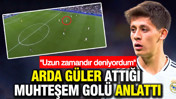 Arda G&uuml;ler attığı muhteşem gol&uuml; anlattı