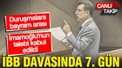 İBB davasında İmamoğlu'nun talebi kabul edildi: Duruşmalara bayram arası