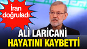 İran doğruladı: Genel Sekreter Ali Laricani hayatını kaybetti