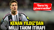 Kenan Yıldız’dan milli takım itirafı: "Bana hiç güvenmediler"