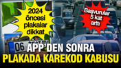 APP plakadan sonra plakalarda 'karekod' kaosu: Başvurular 5 kat arttı