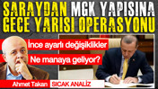 Saraydan MGK yapısına gece yarısı operasyonu&hellip; İnce ayarlı değişiklikler&hellip; Ne manaya geliyor?