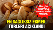 Her gün tüketiyoruz ama ne kadar masum? En sağlıksız ekmek türleri açıklandı