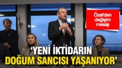 &Ouml;zg&uuml;r &Ouml;zel'den değişim mesajı: &ldquo;T&uuml;rkiye yeni bir iktidar i&ccedil;in doğum sancısı &ccedil;ekiyor&rdquo;