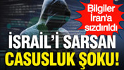 İsrail&rsquo;i sarsan casusluk şoku: Demir Kubbe'nin bilgileri İran'a sızdırıldı
