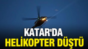 Katar'da helikopter d&uuml;şt&uuml;