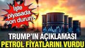 Trump&rsquo;ın a&ccedil;ıklaması petrol fiyatlarını vurdu: Bir anda &ccedil;akıldı