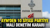 AYM'den 10 siyasi partiye mali denetim kararı