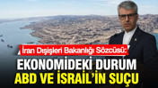 İran Dışişleri Bakanlığı S&ouml;zc&uuml;s&uuml;: Ekonomideki durum ABD ve İsrail&rsquo;in su&ccedil;u