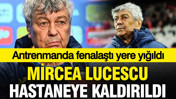 Antrenmanda fenalaşarak yere yığılan Mircea Lucescu, hastaneye kaldırıldı