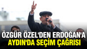Özgür Özel'den Erdoğan'a "Aydın'da seçim" çağrısı