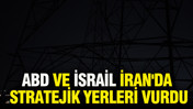 ABD ve İsrail, İran'da stratejik yerleri vurdu