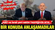 ABD ve İsrail yeni saldırı hazırlığında ama bir konuda anlaşamadılar