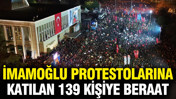 İmamoğlu protestolarına katılan 139 kişiye beraat