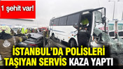 İstanbul Başakşehir'de zincirleme kaza: 1 polis şehit oldu