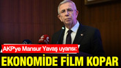 AKP'ye Mansur Yavaş uyarısı: Ekonomide film kopar
