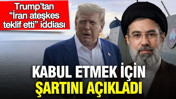 Trump’tan “İran ateşkes teklif etti” iddiası: Kabul etmek için şartını açıkladı