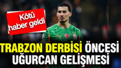 Galatasaray'da Trabzonspor maçı öncesi Uğurcan Çakır gelişmesi: Kötü haber geldi
