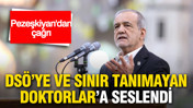 Pezeşkiyan'dan çağrı: DSÖ ve Sınır Tanımayan Doktorlar'a seslendi
