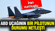 İran’ın düşürdüğü ABD uçağının bir pilotu kurtarıldı