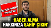 İsmail Arı'dan mesaj var: 'Haber alma hakkınıza sahip çıkın'