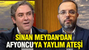 Sinan Meydan'dan Erhan Afyoncu'ya yaylım ateşi